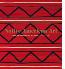 Native American Art from the Thomas W. Weisel Family Collection
