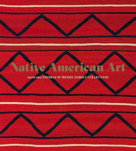 Native American Art from the Thomas W. Weisel Family Collection