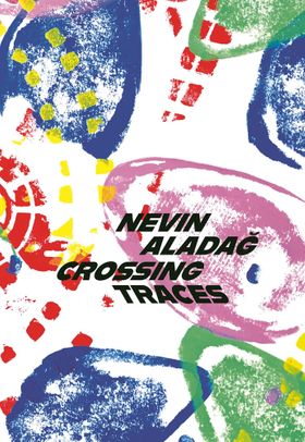 Nevin Alada?: Crossing Traces