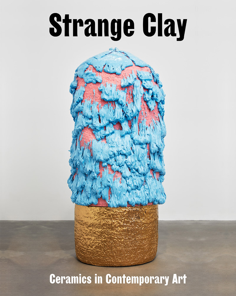 Strange Clay Ceramics in Contemporary Art ARTBOOK | D.A.P. 2023