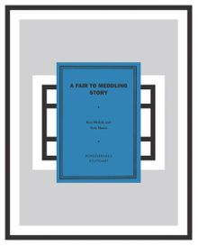 Nick Mauss & Ken Okiishi: A Fair to Meddling Story
