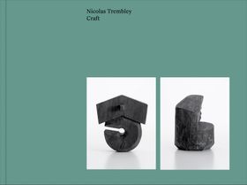 Nicolas Trembley: Craft