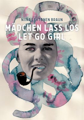Niina Lehtonen Braun: Let Go Girl