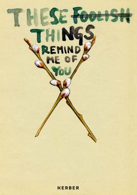 Niina Lehtonen Braun: These Foolish Things Remind Me of You