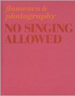 No Singing Allowed: Flamenco & Photography