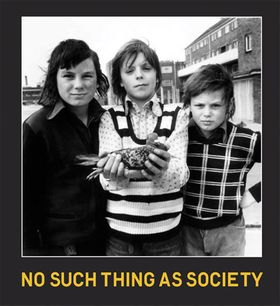 No Such Thing As Society