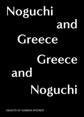 Noguchi and Greece, Greece and Noguchi