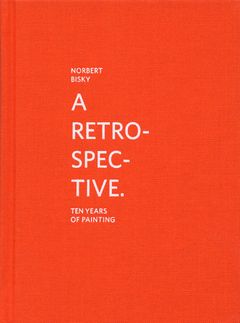 Norbert Bisky: A Retrospective