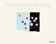 Norbert Prangenberg: Winter Journey