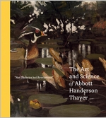 Not Theories but Revelations: The Art and Science of Abbott Handerson Thayer