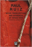 Notes, Recollections and Sequences of Things Seen
