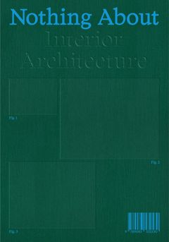 Nothing About Interior Architecture