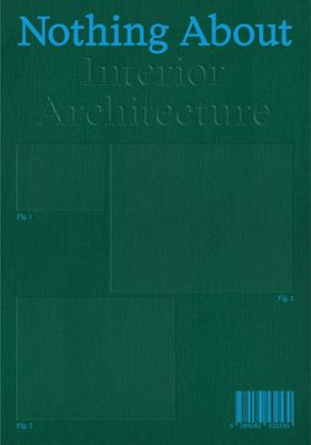 Nothing About Interior Architecture