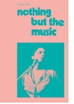 Nothing but the Music