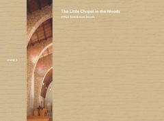 O'Neil Ford & Arch Swank: The Little Chapel in the Woods