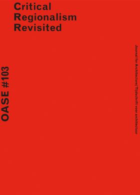 OASE 103: Critical Regionalism Revisited