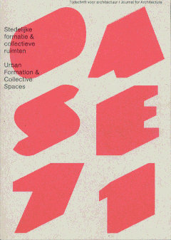 OASE 71: Urban Formation and Collective Spaces