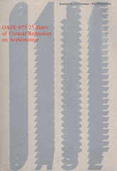 OASE 75: 25 Years of Critical Reflection on Architecture