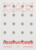 Observatoires: Carte Blanche to John M Armleder
