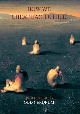 Odd Nerdrum: How We Cheat Each Other