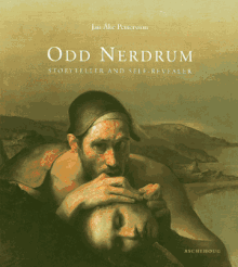 Odd Nerdrum: Storyteller And Self-Revealer