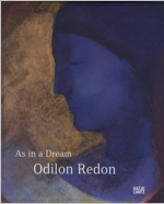 Odilon Redon: As In A Dream