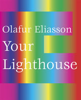 Olafur Eliasson: Your Lighthouse