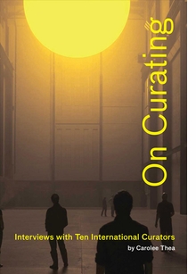 On Curating: Interviews with Ten International Curators