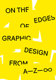 On the Edges of Graphic Design from A�Z