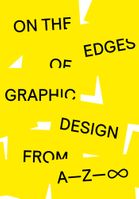 On the Edges of Graphic Design from A�Z