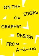 On the Edges of Graphic Design from A�Z