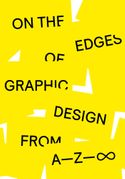On the Edges of Graphic Design from A�Z