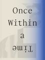 Once Within a Time