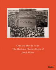 One and One Is Four: The Bauhaus Photocollages of Josef Albers