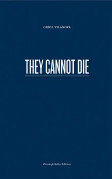 Oriol Vilanova: They Cannot Die