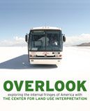 Overlook: Exploring the Internal Fringes of America with the Center for Land Use Interpretation