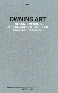 Owning Art: The Contemporary Art Collector's Handbook