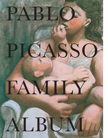 Pablo Picasso: Family Album