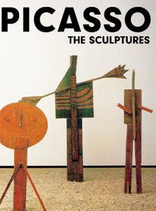 Pablo Picasso: The Sculptures