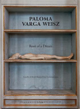 Paloma Varga Weisz: Root of a Dream