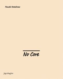 Pamela Rosenkranz: No Core