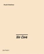 Pamela Rosenkranz: No Core