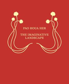 Pao Houa Her: The Imaginative Landscape