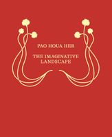 Pao Houa Her: The Imaginative Landscape