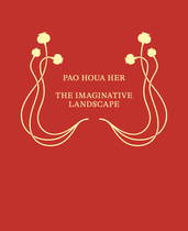 Pao Houa Her: The Imaginative Landscape