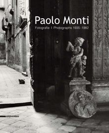 Paolo Monti: Photographs 19351982