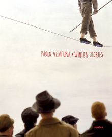 Paolo Ventura: Winter Stories