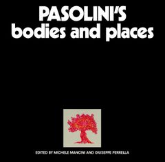 Pasolini's Bodies and Places