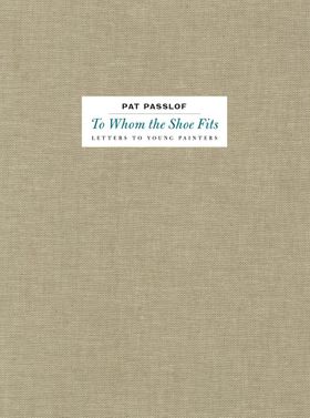 Pat Passlof: To Whom the Shoe Fits