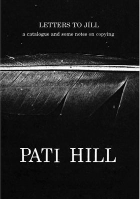 Pati Hill: Letters to Jill